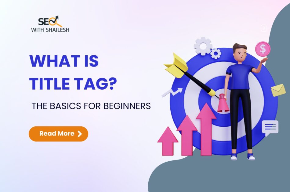 What is Title Tag? The Basics for Beginners