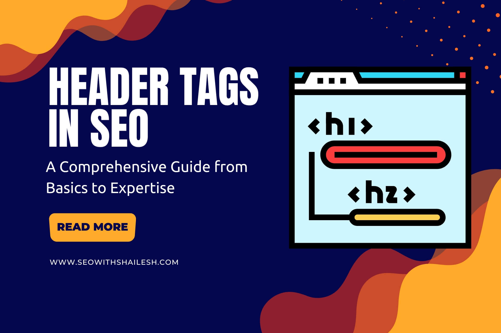 What Are Header Tags in SEO: A Comprehensive Guide from Basics to Expertise